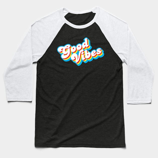 Good Vibes Baseball T-Shirt by Jennifer